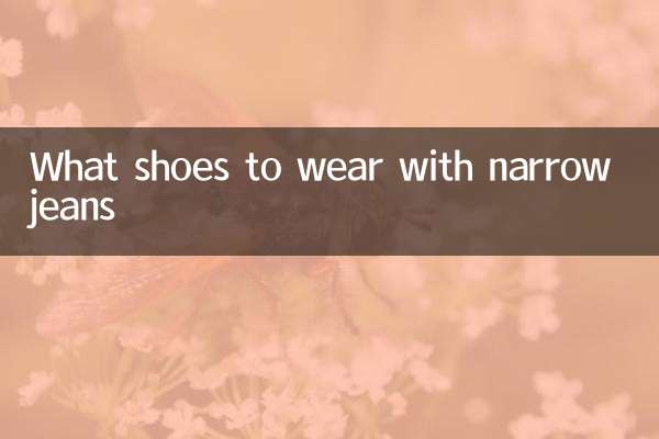 What shoes to wear with narrow jeans