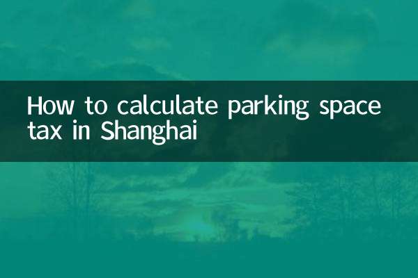 Comment calculer la taxe sur les places de stationnement à Shanghai