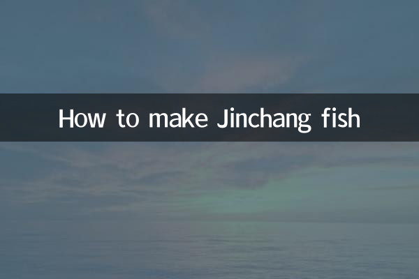 How to make Jinchang fish