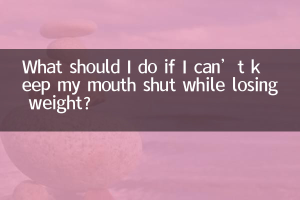 O que devo fazer se não conseguir manter a boca fechada enquanto perco peso?