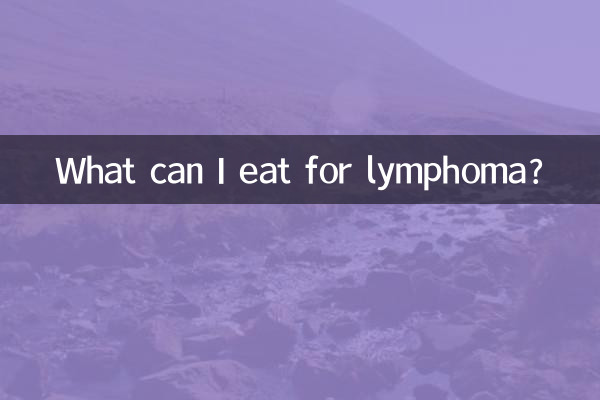 Que puis-je manger en cas de lymphome ?