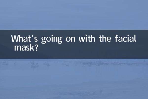 What's going on with the facial mask?