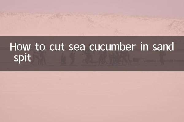 How to cut sea cucumber in sand spit