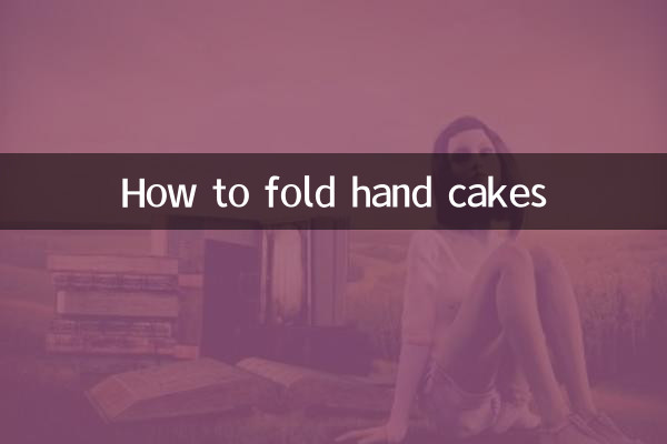 How to fold hand cakes