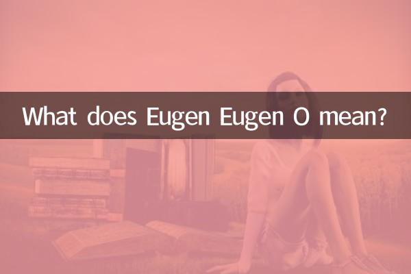 Eugen Eugen O은(는) 무슨 뜻인가요?