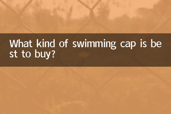 What kind of swimming cap is best to buy?