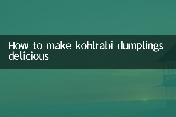 How to make kohlrabi dumplings delicious