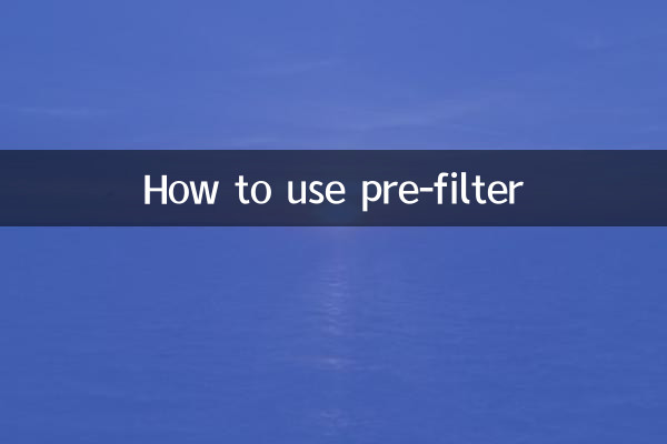 Como usar o pré-filtro