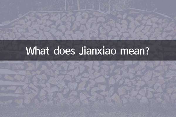 Jianxiao은 무슨 뜻인가요?