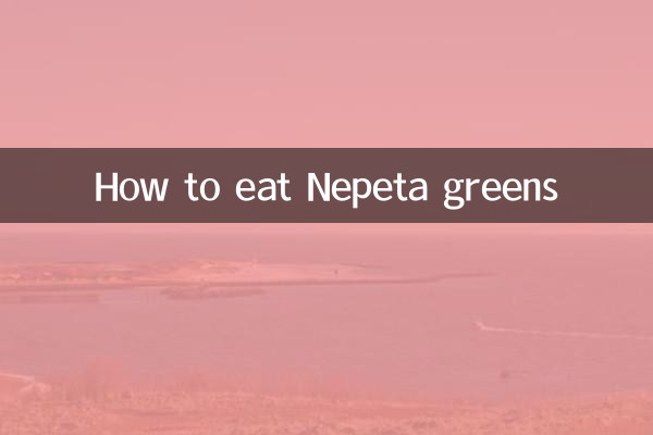 How to eat Nepeta greens