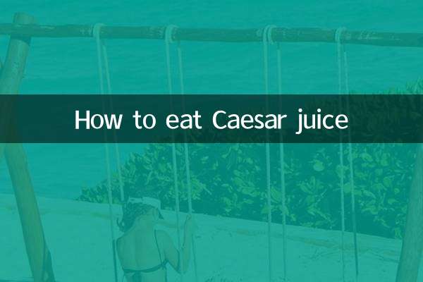 Comment manger du jus de césar