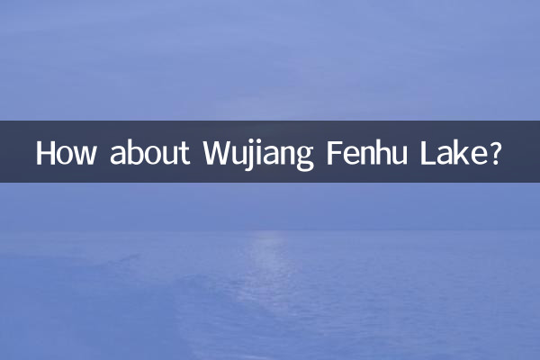 How about Wujiang Fenhu Lake?