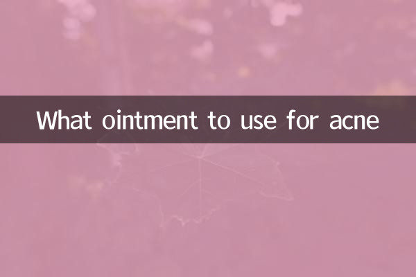 What ointment to use for acne