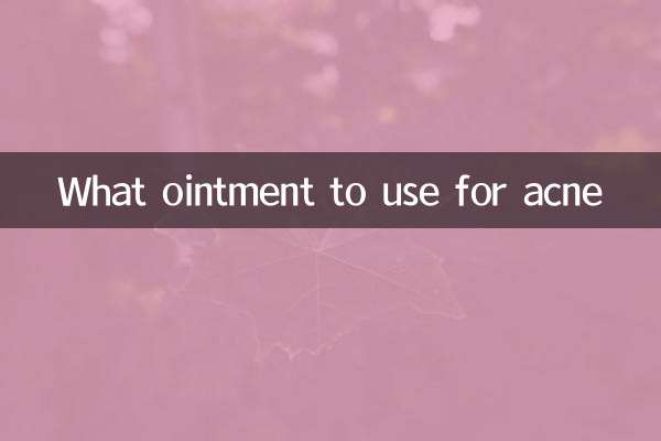 What ointment to use for acne