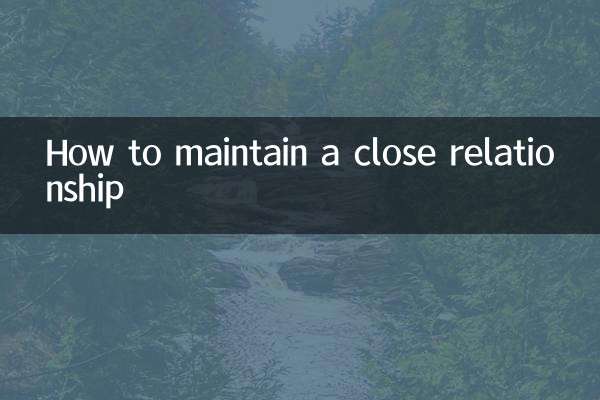 چگونه یک رابطه نزدیک را حفظ کنیم