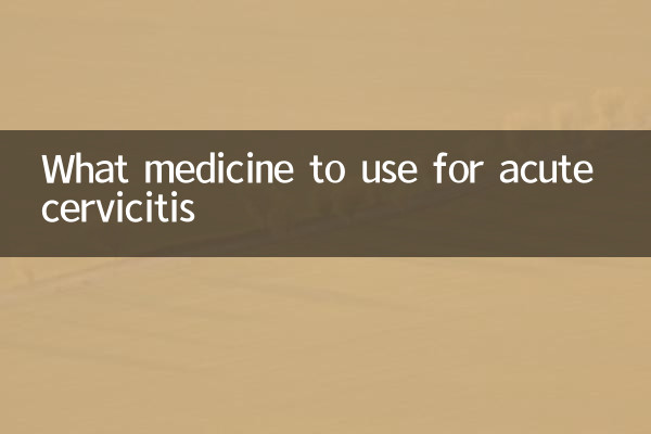 Que medicamento usar para cervicite aguda