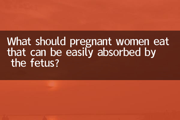 O que as mulheres grávidas devem comer que possa ser facilmente absorvido pelo feto?
