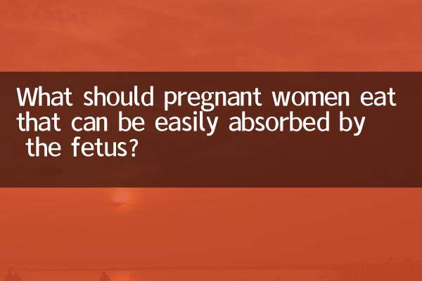 O que as mulheres grávidas devem comer que possa ser facilmente absorvido pelo feto?