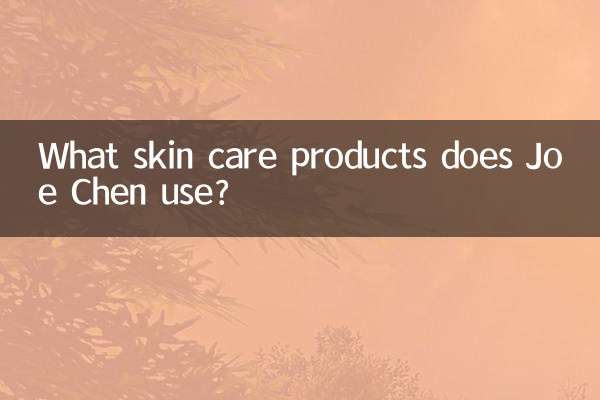 Quels produits de soins de la peau Joe Chen utilise-t-il ?