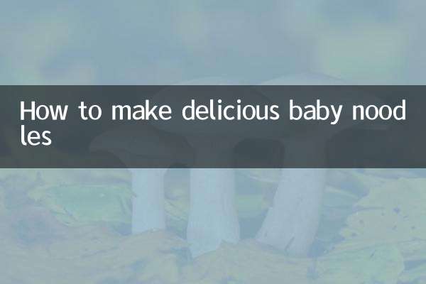 Comment faire de délicieuses nouilles pour bébés