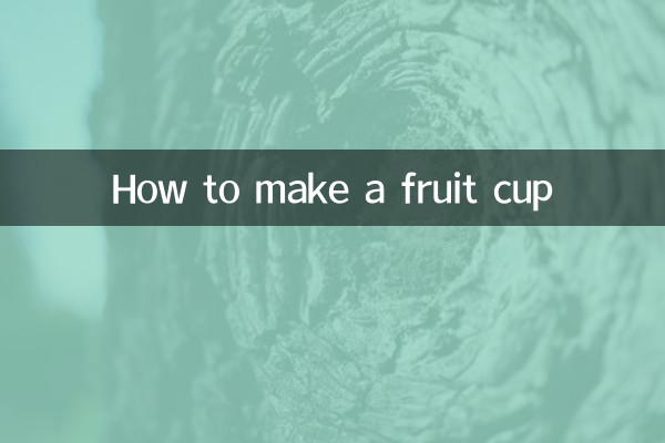 How to make a fruit cup