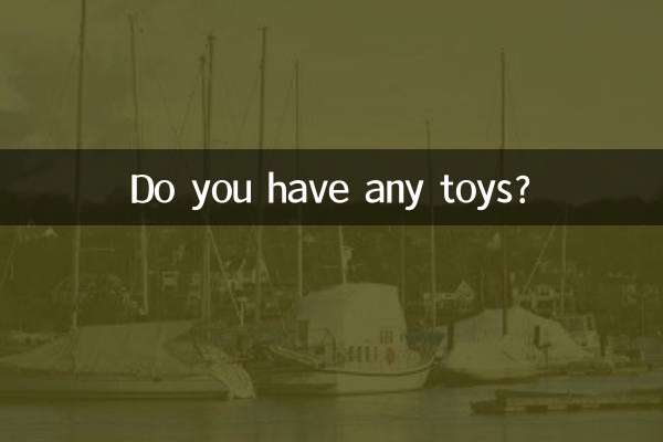 ¿Tienes algún juguete?