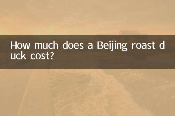 How much does a Beijing roast duck cost?