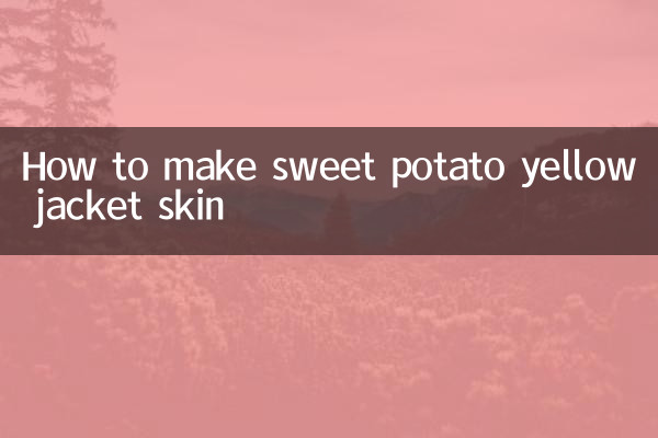 Comment faire une peau de veste jaune de patate douce