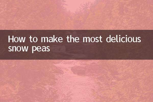 Comment préparer les pois mange-tout les plus délicieux