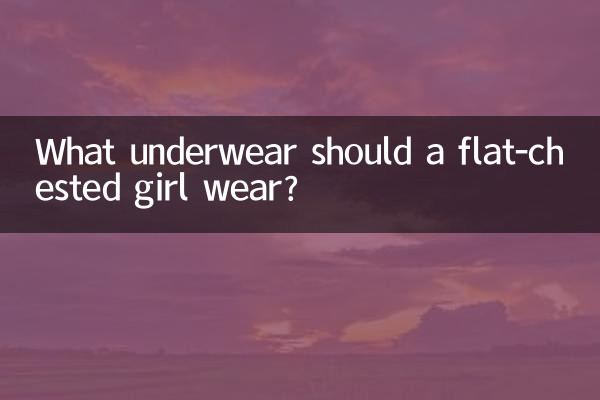 What underwear should a flat-chested girl wear?