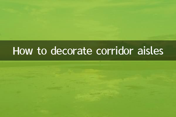 Comment décorer les allées des couloirs