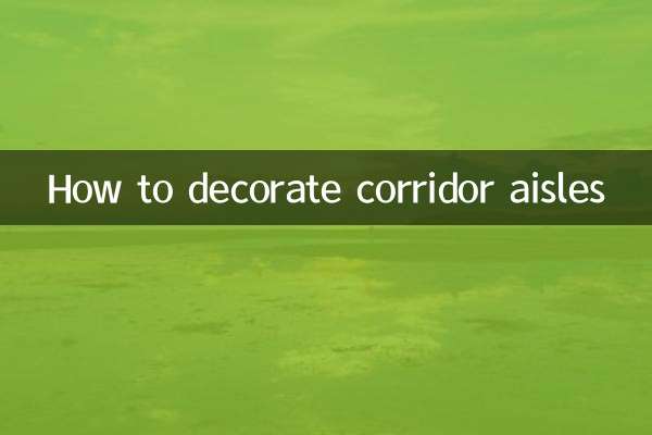 How to decorate corridor aisles
