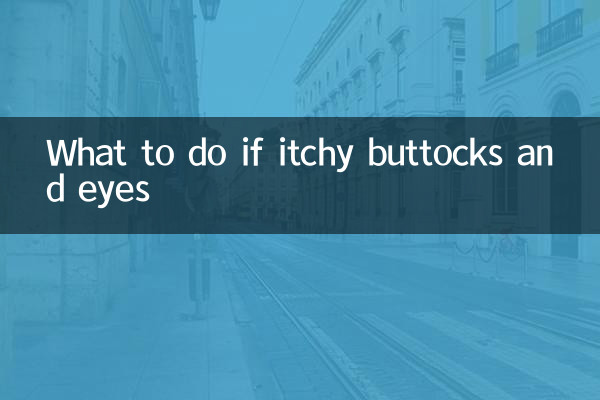 Cosa fare in caso di prurito alle natiche e agli occhi