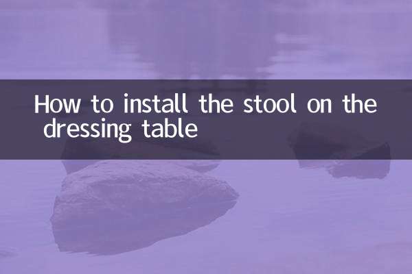 Comment installer le tabouret sur la coiffeuse