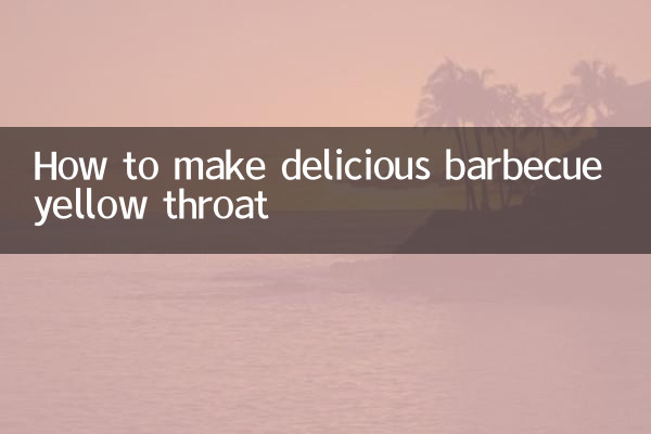 How to make delicious barbecue yellow throat