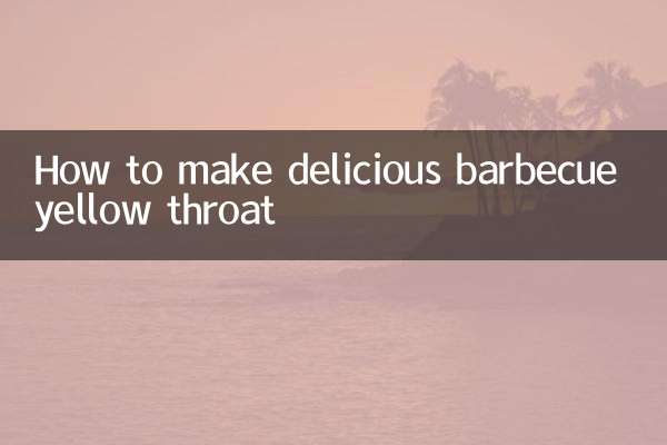 How to make delicious barbecue yellow throat