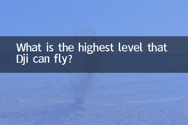 What is the highest level that Dji can fly?