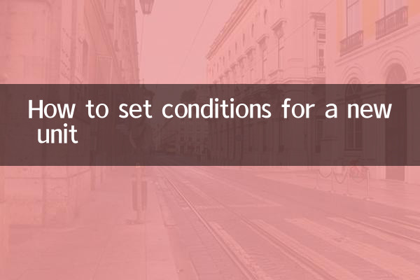 How to set conditions for a new unit