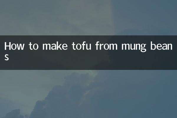 How to make tofu from mung beans