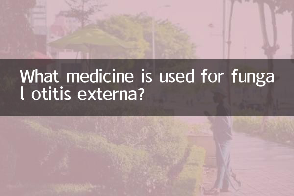 Quel médicament est utilisé contre l’otite externe fongique ?