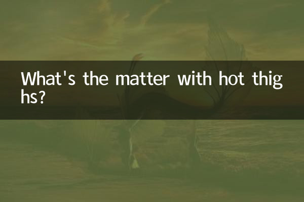 What's the matter with hot thighs?