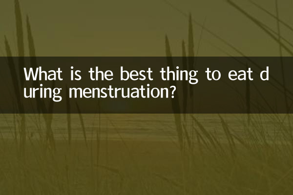 What is the best thing to eat during menstruation?