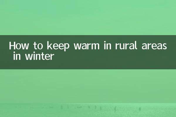 How to keep warm in rural areas in winter