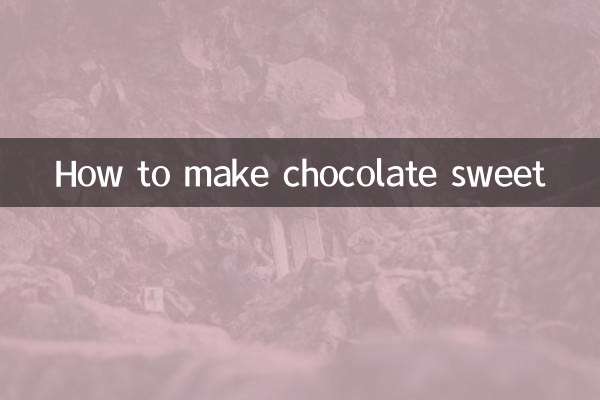 चॉकलेट को मीठा कैसे बनाये