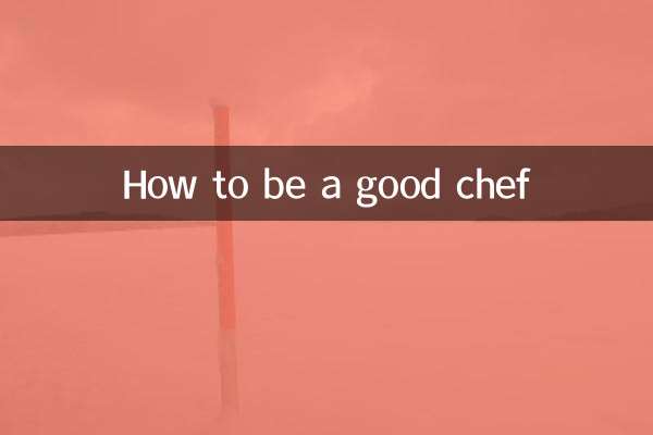 How to be a good chef