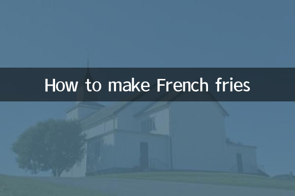 How to make French fries