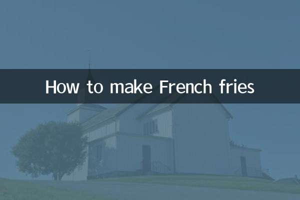 How to make French fries