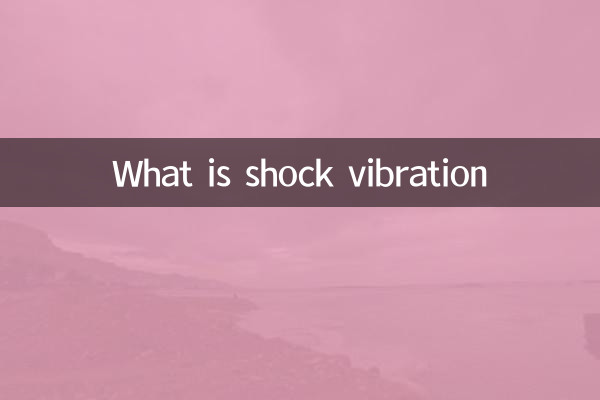¿Qué es la vibración de choque?