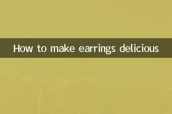 Cómo hacer que los aretes deliciosos