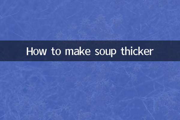 Comment rendre la soupe plus épaisse